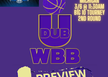 B1G 10 Tourney Preview: UW WBB Huskies Face Michigan – Thurs. March 6th @ 11:30AM