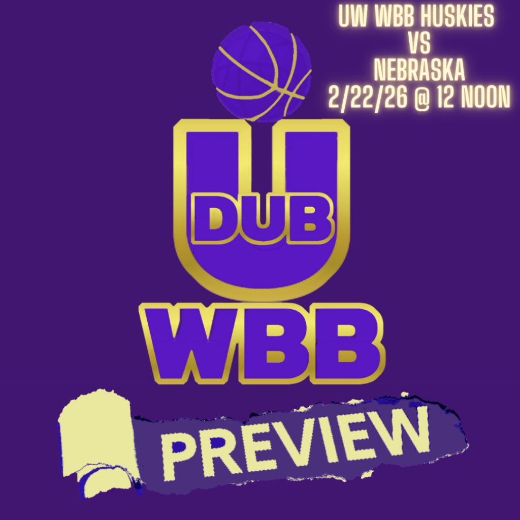 B1G Game Preview: UW WBB Huskies vs Nebraska - Sun. Feb. 22nd @ 12noon
