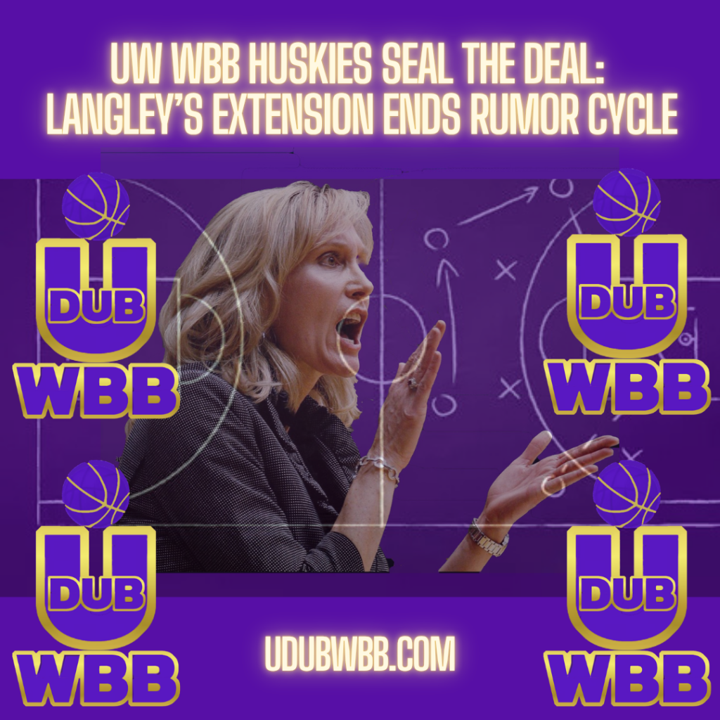 UW WBB Huskies Seal the Deal: Tina Langley’s UW Extension Ends Rumor Cycle